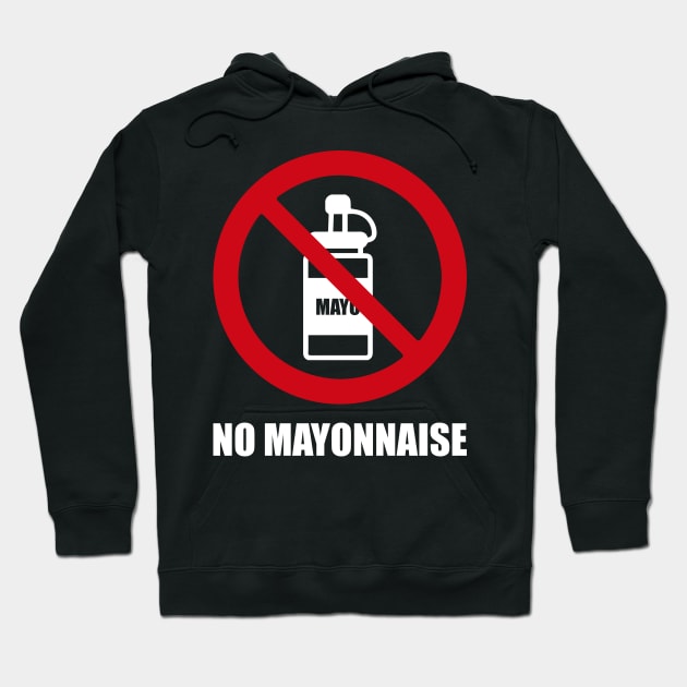 NO Mayonnaise - Anti series - Nasty smelly foods - 16A Hoodie by FOGSJ